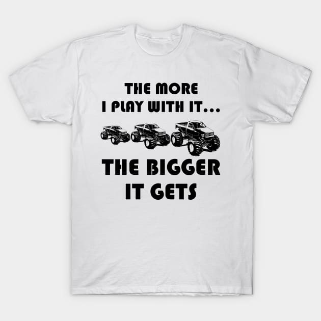 Cool The More I Play With It...The Bigger It Gets Men Women T-Shirt T-Shirt by mo designs 95